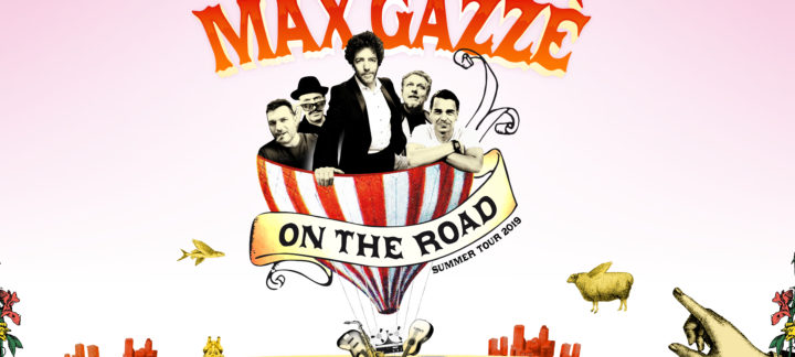 Nell’ombra della musica italiana MAX GAZZE’ On the road – Summer tour 2019